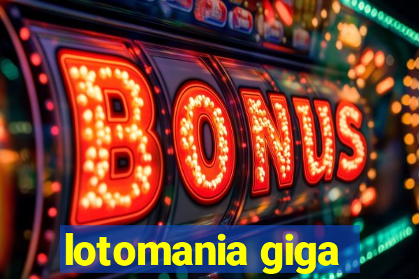 lotomania giga